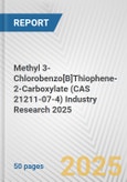 Methyl 3-Chlorobenzo[B]Thiophene-2-Carboxylate (CAS 21211-07-4) Industry Research 2025: Global and Regional Market Trends 2019-2024 and Forecast to 2029- Product Image